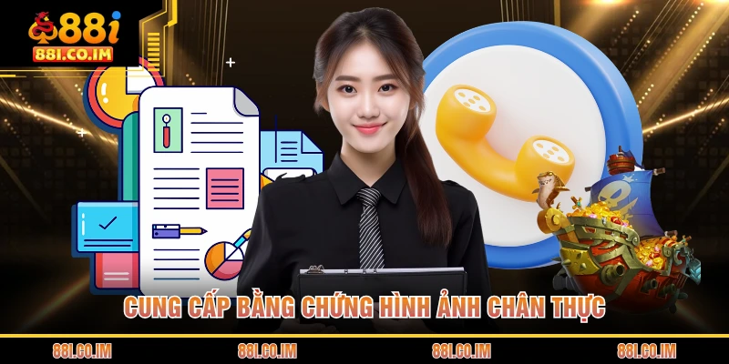 Liên Hệ 88I 4 Cung cấp bằng chứng hình ảnh chân thực