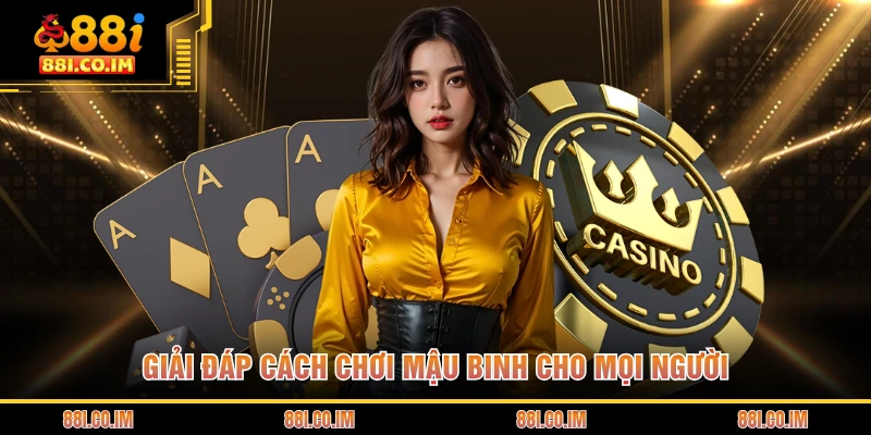 Cách Chơi Mậu Binh - Bí Kíp Xếp Bài Đỉnh Cao Của Hội Viên 1 Giải đáp cách chơi mậu binh cho mọi người