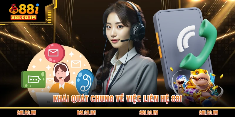 Liên Hệ 88I 1 Khái quát chung về việc liên hệ 88I