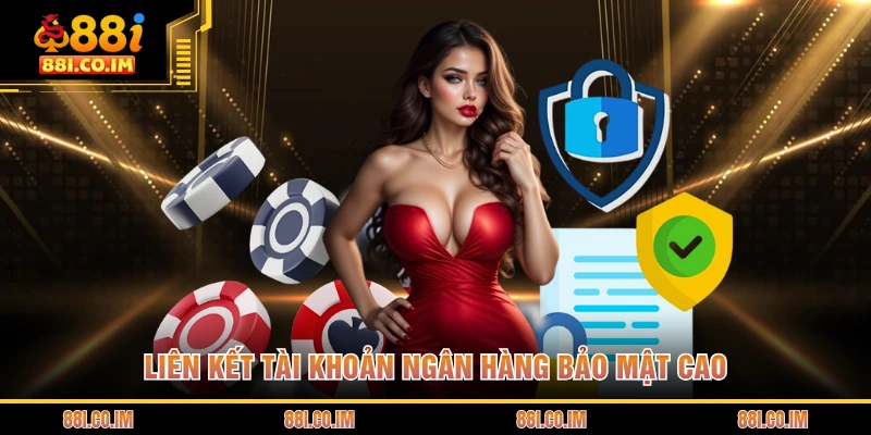 Quyền Riêng Tư 88I 3 Liên kết tài khoản ngân hàng bảo mật cao