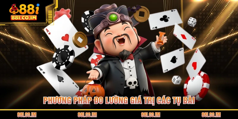 Luật Chơi Baccarat - Bản Giao Hưởng Của Con Số Đầy Bí Ẩn 2 Phương pháp đo lường giá trị các tụ bài