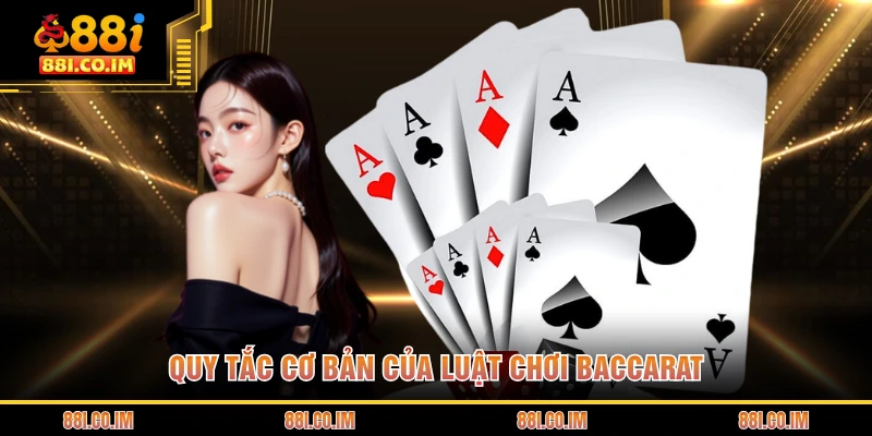 Luật Chơi Baccarat - Bản Giao Hưởng Của Con Số Đầy Bí Ẩn 1 Quy tắc cơ bản của luật chơi baccarat